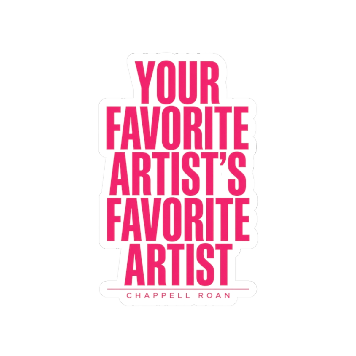 Chappell Roan "Your Favorite Artist" Sticker - Official Stickers merchandise