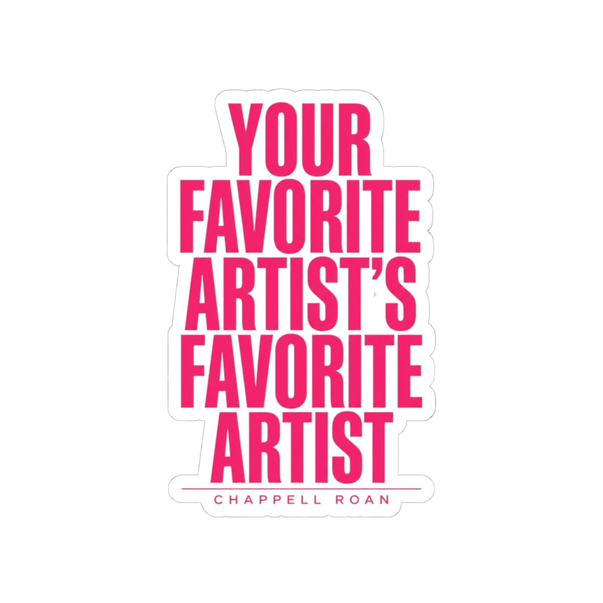 Chappell Roan "Your Favorite Artist" Sticker - Official Stickers merchandise